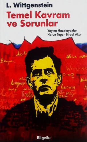 L. Wittgenstein: Temel Kavram ve Sorunlar - Harun Tepe - BilgeSu Yayın