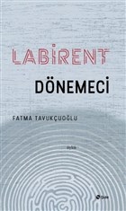 Labirent Dönemeci - Fatma Tavukçuoğlu - Şule Yayınları