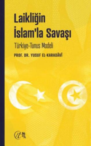 Laikliğin İslam’la Savaşı - Türkiye - Tunus Modeli - Yusuf el-Karadavi