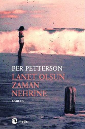 Lanet Olsun Zaman Nehrine - Per Petterson - Metis Yayınları