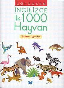 Larousse İngilizce İlk 1000 Hayvan - Agnes Besson - Mavi Kelebek Yayın