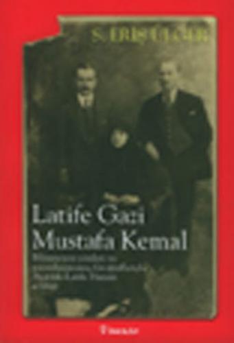 Latife Gazi Mustafa Kemal - S. Eriş Ülger - İnkılap Kitabevi