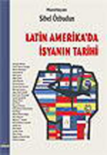 Latin Amerika'da İsyanın Tarihi - Kolektif - Ütopya Yayınevi