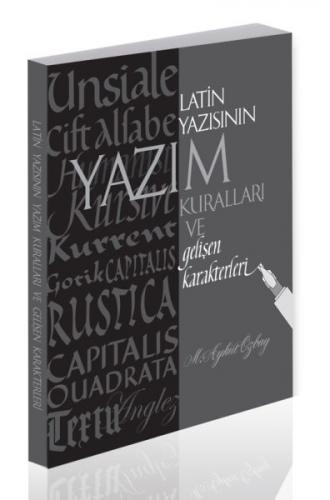 Latin Yazısının Yazım Kuralları ve Gelişen Karakterleri - Aykut Özbay 