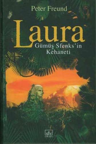 Laura Gümüş Sfenks'in Kehaneti (Ciltli) - Peter Freund - İthaki Yayınl