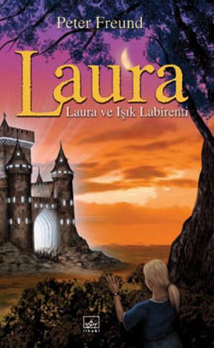 Laura ve Işık Labirenti (Ciltli) - Peter Freund - İthaki Yayınları