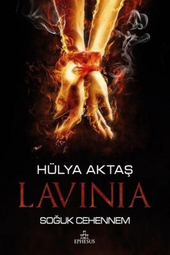 Lavinia - Soğuk Cehennem (Ciltli) - Hülya Aktaş - Ephesus Yayınları