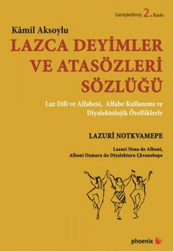 Lazca Deyimler ve Atasözleri Sözlüğü - Kamil Aksoylu - Phoenix Yayınev