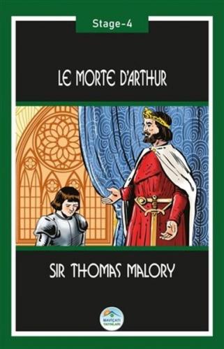 Le Morte d'Arthur (Stage-4) - Sir Thomas Malory - Maviçatı Yayınları