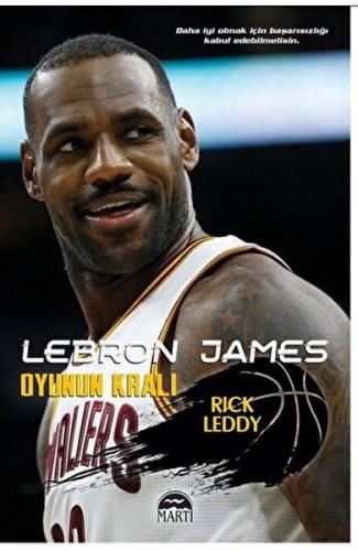 Lebron James Oyunun Kralı - Rick Leddy - Martı Yayınları