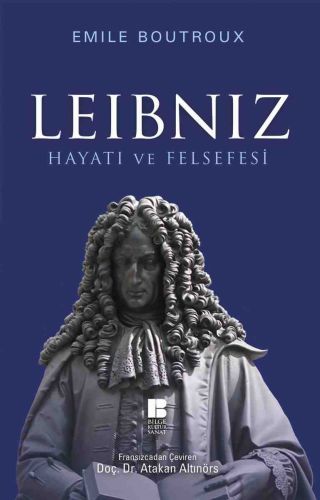 Leibniz Hayatı ve Felsefesi - Emile Boutroux - Bilge Kültür Sanat