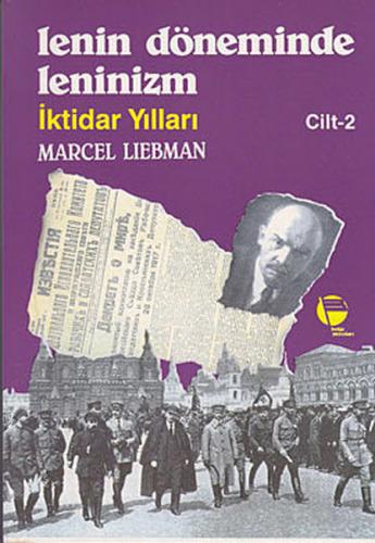 Lenin Döneminde Leninizm 2. Cilt - Marcel Liebman - Belge Yayınları