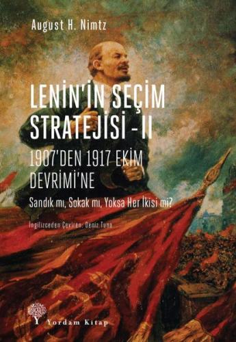 Lenin'in Seçim Stratejisi - 2: 1907'den 1917 Ekim Devrimi'ne - August 