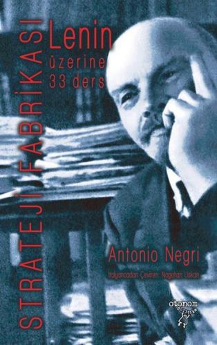 Lenin Üzerine 33 Ders : Strateji Fabrikası - Antonio Negri - Otonom Ya