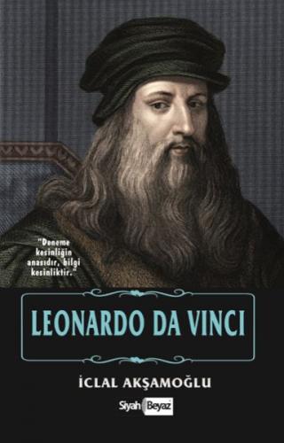Leonardo Da Vinci - İclal Akşamoğlu - Siyah Beyaz Yayınları