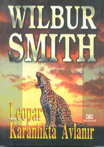 Leopar Karanlıkta Avlanır - Wilbur Smith - Altın Kitaplar