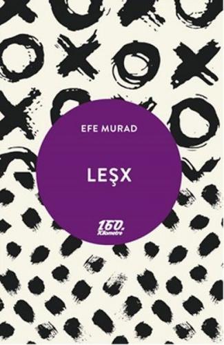 Leşx - Efe Murad - 160. Kilometre Yayınevi