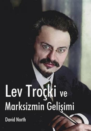 Lev Troçki ve Marksizmin Gelişimi - David North - Mehring Yayıncılık