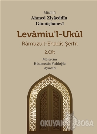 Levamiu'l Ukül Ramuzu'l-Ehadis Şerhi 2.Cilt (Ciltli) - Ahmed Ziyaeddin