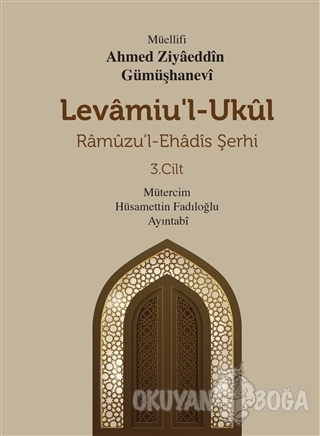 Levamiu'l Ukül Ramuzu'l- Ehadis Şerhi 3.Cilt (Ciltli) - Ahmed Ziyaeddi