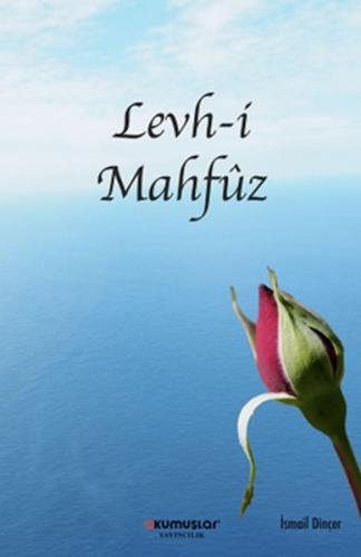 Levh-i Mahfuz - İsmail Dinçer - Okumuşlar Yayıncılık