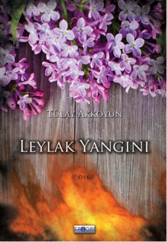Leylak Yangını - Tülay Akkoyun - Favori Yayınları