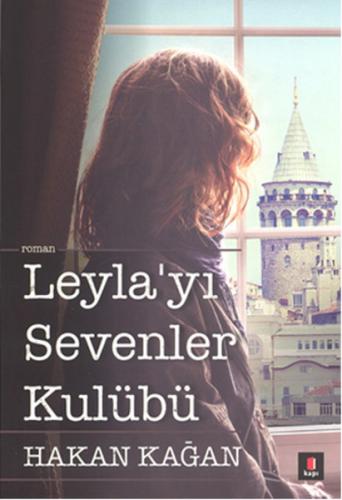 Leyla'yı Sevenler Kulübü - Hakan Kağan - Kapı Yayınları