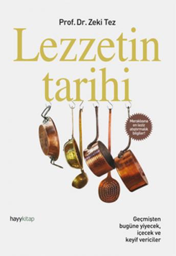 Lezzetin Tarihi - Zeki Tez - Hayy Kitap