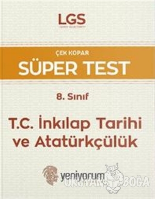 LGS Çek Kopar Süper Test 8. Sınıf T.C. İnkılap Tarihi ve Atatürkçülük 