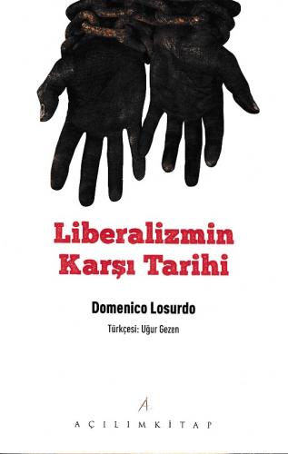 Liberalizmin Karşı Tarihi - Domenico Losurdo - Açılım Kitap