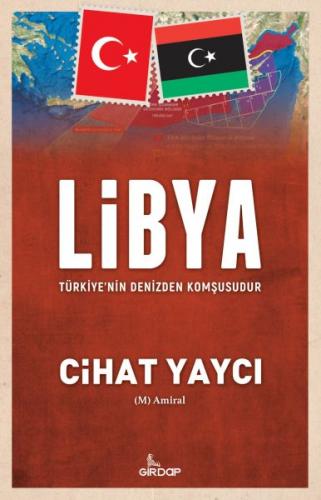 Libya Türkiye’nin Denizden Komşusudur - Cihat Yaycı - Girdap Kitap