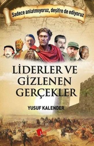 Liderler ve Gizlenen Gerçekler - Yusuf Kalender - Lopus Yayınları