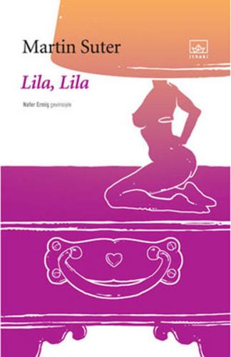 Lila, Lila - Martin Suter - İthaki Yayınları