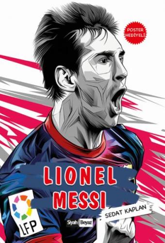 Lionel Messi - Sedat Kaplan - Siyah Beyaz Yayınları