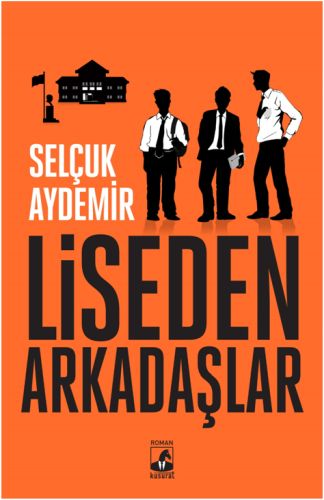 Liseden Arkadaşlar - Selçuk Aydemir - Küsurat Yayınları