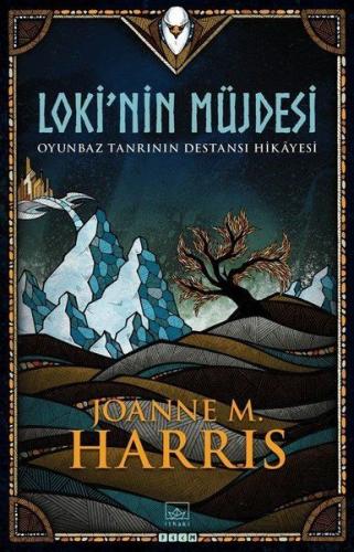 Loki'nin Müjdesi - Joanne M. Harris - İthaki Yayınları