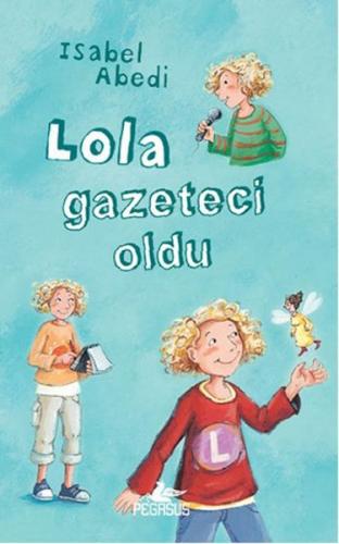 Lola Gazeteci Oldu 2 (Ciltli) - İsabel Abedi - Pegasus Yayınları