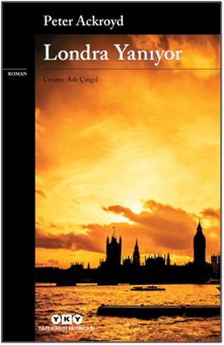 Londra Yanıyor - Peter Ackroyd - Yapı Kredi Yayınları