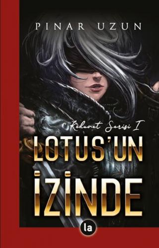 Lotus'un İzinde - Kehanet Serisi 1 - Pınar Uzun - La Kitap