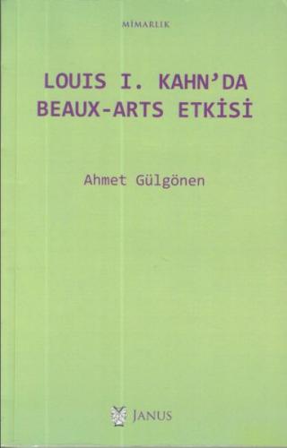 Louis 1. Kahn'da Beaux-Arts Etkisi - Ahmet Gülgönen - Janus