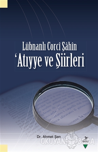 Lübnanlı Corci Şahin Atıyye ve Şiirleri - Ahmet Şen - Grafiker Yayınla
