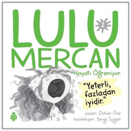 Lulu Mercan Hayatı Öğreniyor-2 Yeterli, Fazladan İyidir - Özkan Öze - 