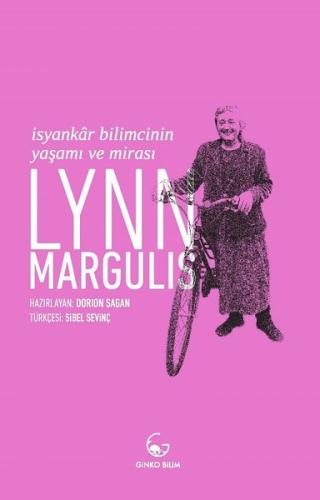 Lynn Margulis - İsyankar Bilimcinin Yaşamı ve Mirası - Lynn Margulis -