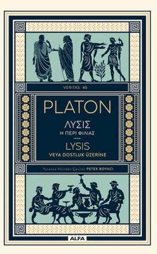 Lysis Veya Dostluk Üzerine - Platon - Alfa Yayınları