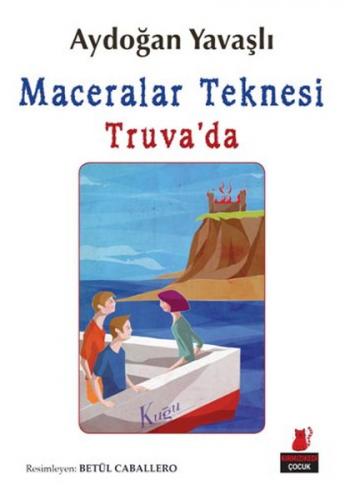 Maceralar Teknesi Truva'da - Aydoğan Yavaşlı - Kırmızı Kedi Çocuk