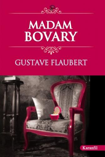 Madam Bovary - Gustave Flaubert - Karanfil Yayınları