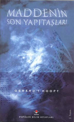 Maddenin Son Yapıtaşları - Gerard't Hooft - TÜBİTAK Yayınları