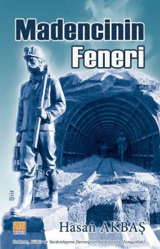 Madencinin Feneri - Hasan Akbaş - Tunç Yayıncılık