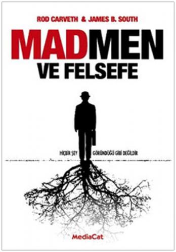 Mad Men ve Felsefe - Rod Carveth - MediaCat Kitapları