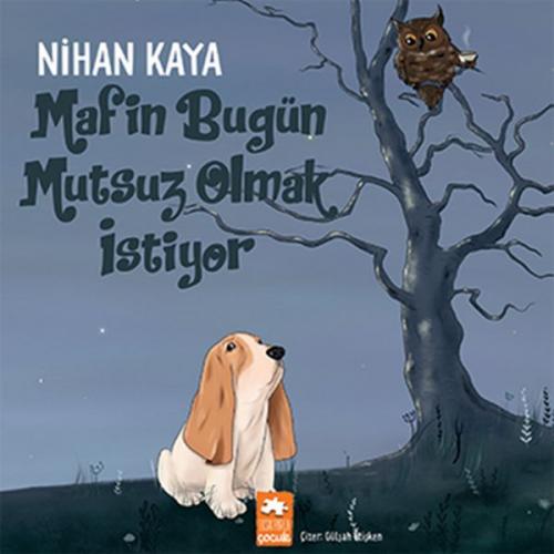 Mafin Bugün Mutsuz Olmak İstiyor - Nihan Kaya - Eksik Parça Yayınları
